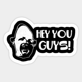 Hey You Guys 80s movie funny Sticker